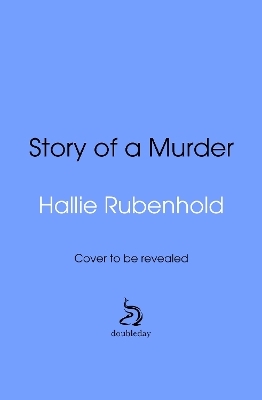 Story of a Murder - Hallie Rubenhold