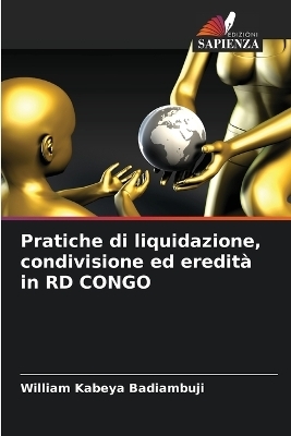 Pratiche di liquidazione, condivisione ed eredità in RD CONGO - William Kabeya Badiambuji