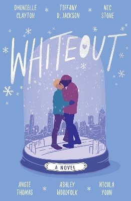 Whiteout - Dhonielle Clayton, Tiffany D Jackson, Nic Stone, Angie Thomas, Ashley Woodfolk