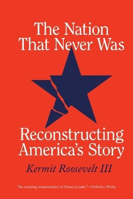 The Nation That Never Was - Kermit Roosevelt III