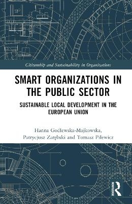 Smart Organizations in the Public Sector - Hanna Godlewska-Majkowska, Tomasz Pilewicz, Patrycjusz Zarębski