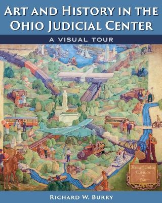 Art and History in the Ohio Judicial Center - Richard W. Burry