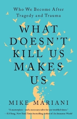 What Doesn't Kill Us Makes Us - Mike Mariani