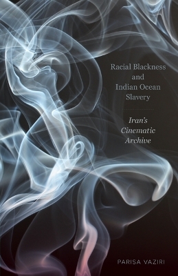 Racial Blackness and Indian Ocean Slavery - Parisa Vaziri