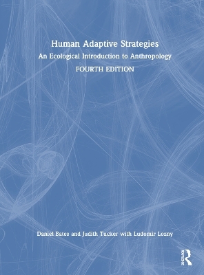 Human Adaptive Strategies - Daniel Bates, Judith Tucker, Ludomir Lozny