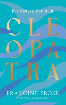 Cleopatra - Francine Prose