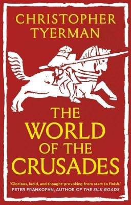 The World of the Crusades - Christopher Tyerman