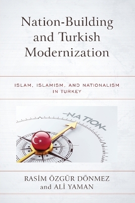 Nation-Building and Turkish Modernization - 