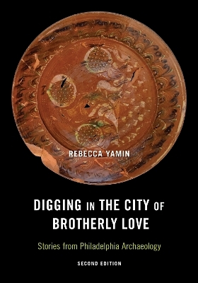 Digging in the City of Brotherly Love - Rebecca Yamin