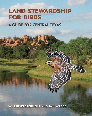 Land Stewardship for Birds - W. Rufus Stephens, Jan Wrede