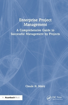 Enterprise Project Management - Claude H. Maley