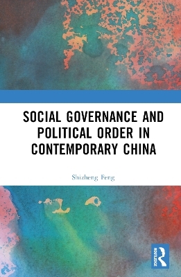 Social Governance and Political Order in Contemporary China - Shizheng Feng