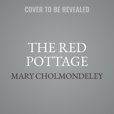 Red Pottage - Mary Cholmondeley