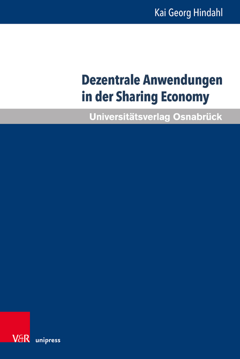 Dezentrale Anwendungen in der Sharing Economy - Kai Georg Hindahl