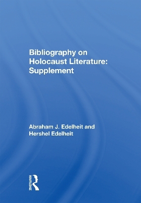 Bibliography On Holocaust Literature - Abraham J Edelheit