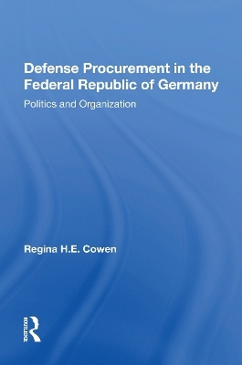 Defense Procurement In The Federal Republic Of Germany - Regina H.e. Cowen