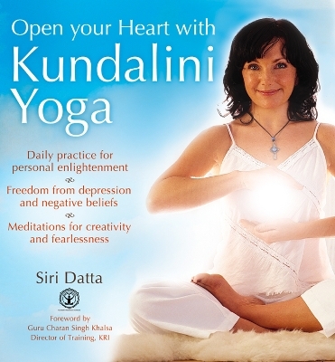 Open Your Heart With Kundalini Yoga - Siri Datta