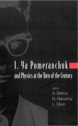 I YA POMERANCHUK & PHYSICS AT THE TURN.. - 