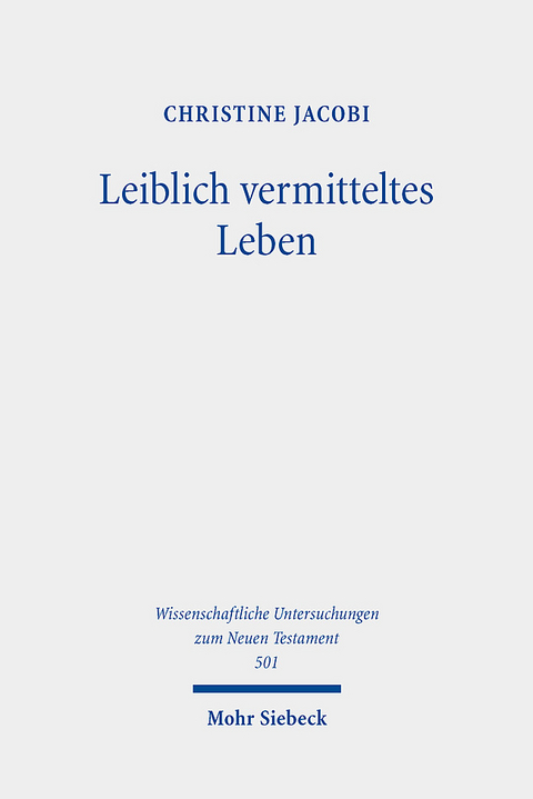 Leiblich vermitteltes Leben - Christine Jacobi