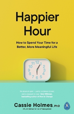 Happier Hour - Cassie Holmes