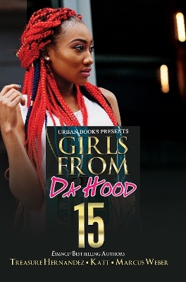 Girls from Da Hood 15 - Treasure Hernandez,  Katt, Marcus Weber