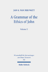 A Grammar of the Ethics of John - Jan G. Van der Watt