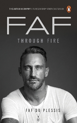 Faf Through Fire - Faf Du Plessis