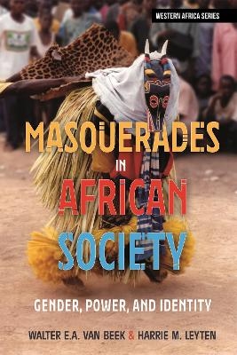 Masquerades in African Society - Walter E a Van Beek, Harrie M. Leyten