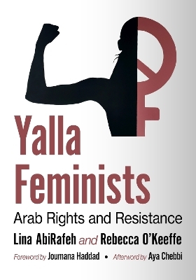 Yalla Feminists - Lina Abirafeh, Rebecca O'Keeffe