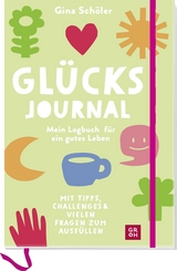 Glücks-Journal - Mein Logbuch für ein gutes Leben - Gina Schöler