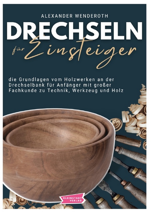 Drechseln für Einsteiger - Alexander Wenderoth