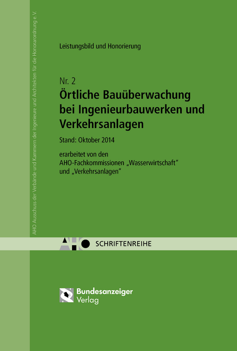 Örtliche Bauüberwachung bei Ingenieurbauwerken und Verkehrsanlagen – Leistungsbild und Honorierung Onlineversion