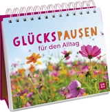 Glückspausen für den Alltag - 