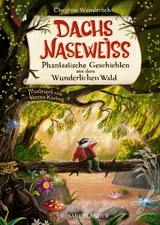 Dachs Naseweiß Phantastische Geschichten aus dem Wunderlichen Wald - Christian Wunderlich