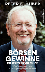 Börsengewinne mit Strategie und Taktik - Peter E. Huber