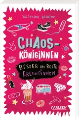 Chaosköniginnen: Besser als beste Freundinnen - Valentina Brüning