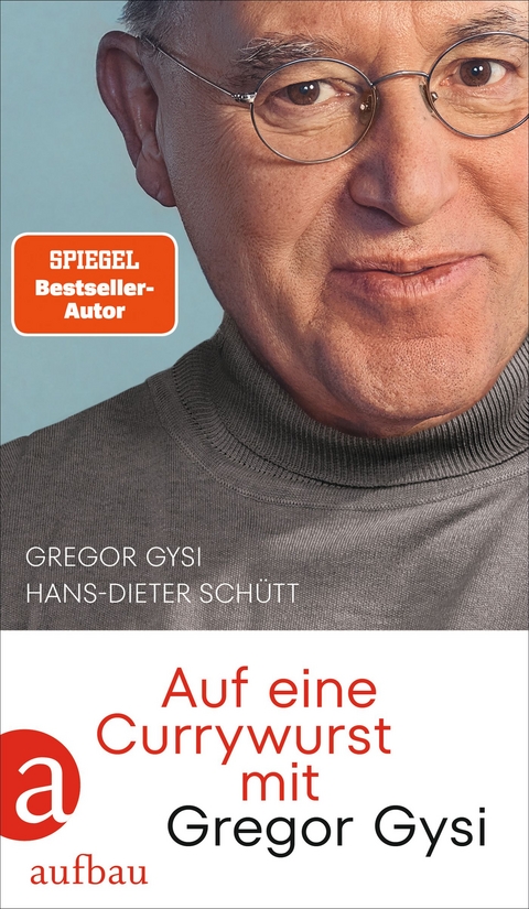 Auf eine Currywurst mit Gregor Gysi - Gregor Gysi, Hans-Dieter Schütt