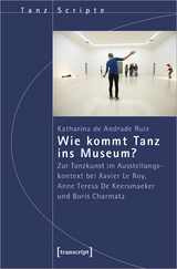 Wie kommt Tanz ins Museum? - Katharina de Andrade Ruiz