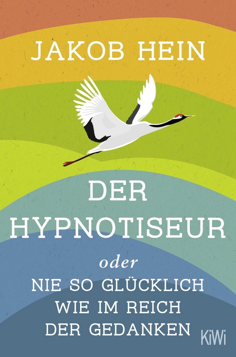 Der Hypnotiseur oder Nie so glücklich wie im Reich der Gedanken - Jakob Hein