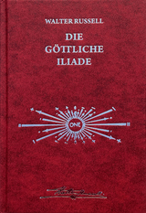 Die Botschaft der göttlichen Iliade - Walter Russell, Lao Russell