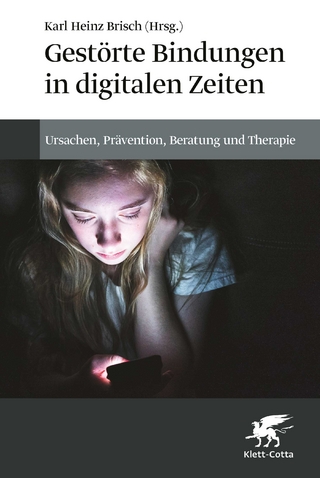 Gestörte Bindungen in digitalen Zeiten - Karl Heinz Brisch