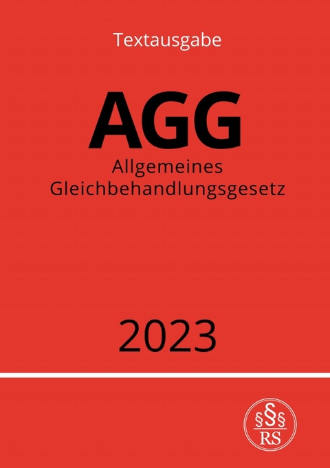 Allgemeines Gleichbehandlungsgesetz - AGG 2023 - Ronny Studier