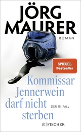 Kommissar Jennerwein darf nicht sterben - Jörg Maurer