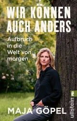 Wir können auch anders - Maja Göpel, Marcus Jauer