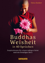 Buddhas Weisheit - Ilona Daiker