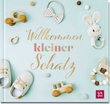 Willkommen, kleiner Schatz - Irmgard Erath