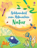 Achtsamkeit zum Mitmachen: Natur - Alice James, Lizzie Cope