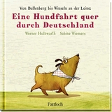 Eine Hundfahrt quer durch Deutschland - Holzwarth, Werner