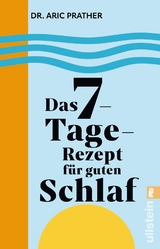 Das 7-Tage-Rezept für guten Schlaf - Aric Prather