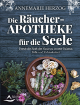 Die Räucher-Apotheke für die Seele - Annemarie Herzog